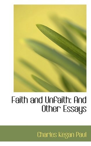 Cover for Charles Kegan Paul · Faith and Unfaith: and Other Essays (Hardcover Book) (2008)