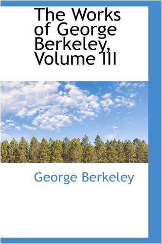 Cover for George Berkeley · The Works of George Berkeley, Volume III (Paperback Book) (2008)