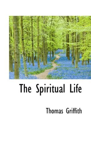 Cover for Thomas Griffith · The Spiritual Life (Hardcover Book) (2009)