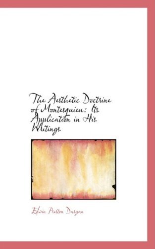 Cover for Edwin Preston Dargan · The Aesthetic Doctrine of Montesquieu: Its Application in His Writings (Paperback Book) (2009)