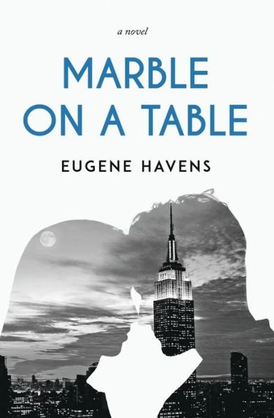 Marble on a Table - Eugene Havens - 图书 - Writing Thing Press - 9780578478708 - 2020年3月26日