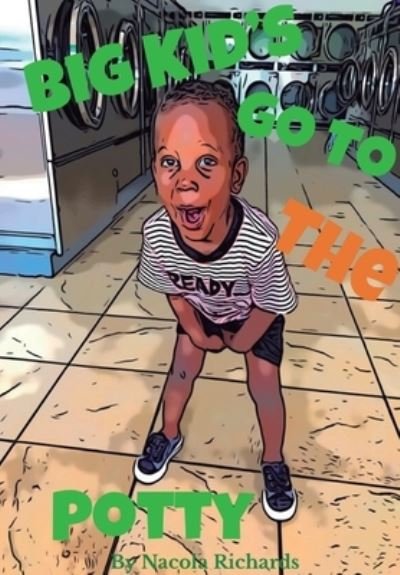 Cover for Nacola Richards · Big Kids GoTo The Potty (Paperback Book) (2021)