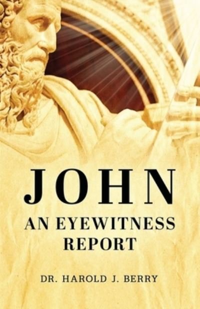 John - Harold J Berry - 图书 - Ichthus Charis - 9780578759708 - 2020年11月10日