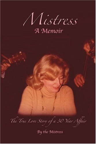 Cover for Mistress The Mistress · Mistress: The True Love Story of a 30 Year Affair (Paperback Book) (2007)