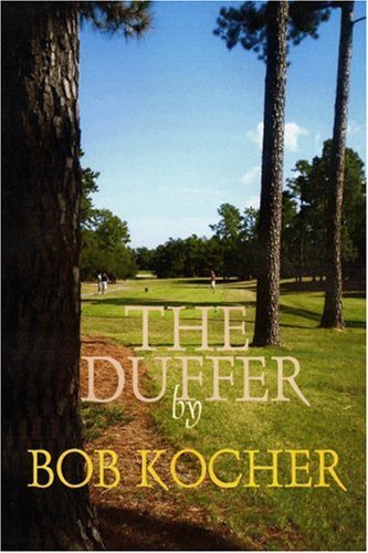 The Duffer - Bob Kocher - 图书 - FictionWriters - 9780615139708 - 2007年2月11日