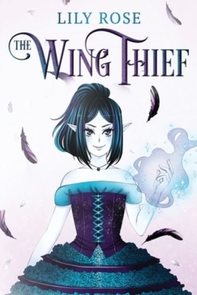 Cover for Lily Rose · The Wing Thief (Paperback Book) (2020)