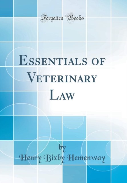 Cover for Henry Bixby Hemenway · Essentials of Veterinary Law (Classic Reprint) (Hardcover Book) (2018)