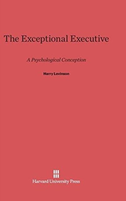 Cover for Harry Levinson · The Exceptional Executive (Hardcover Book) (1968)