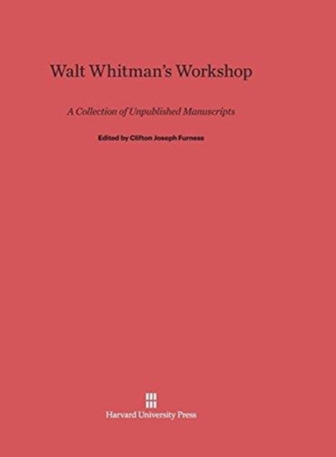 Cover for Walt Whitman's Workshop (Hardcover Book) (1928)