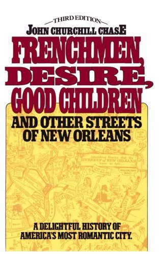 Cover for John Churchill Chase · Frenchmen Desire Good Children and Other Streets of New Orleans (Paperback Book) (1997)