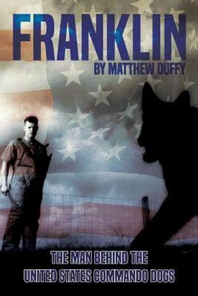 Cover for Matthew Duffy · Franklin The Man behind the United States Commando Dogs (Paperback Book) (2018)