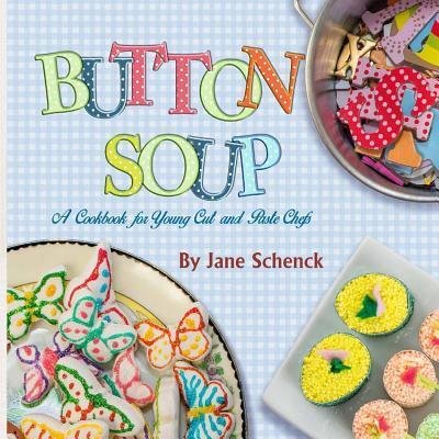 Button Soup - Jane Schenck - 图书 - Jane Schenck - 9780692174708 - 2018年8月28日