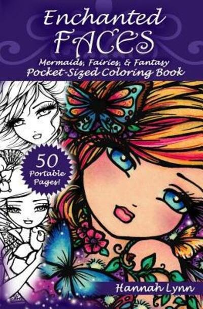 Cover for Hannah Lynn · Enchanted Faces: Mermaids, Fairies, &amp; Fantasy Pocket-Sized Coloring Book (Paperback Book) (2016)