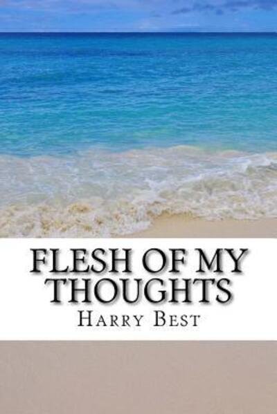 Cover for Harry Best · Flesh of My Thoughts (Paperback Book) (2017)