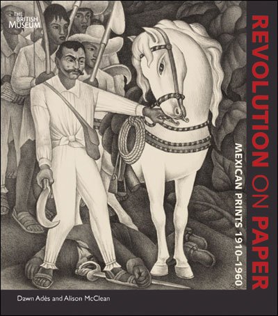 Cover for Dawn Ades · Revolution On Paper: Mexican Prints 1910 - 1960 (Book) (2009)