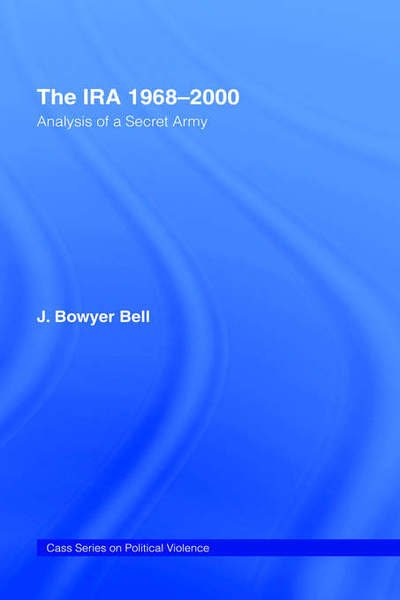 Cover for J. Bowyer Bell · The IRA, 1968-2000: An Analysis of a Secret Army - Political Violence (Hardcover Book) (2000)