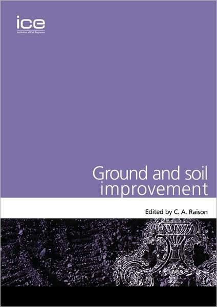 Cover for Chris Raison · Ground and Soil Improvement (Geotechnique Symposium in Print 2003) (Paperback Book) (2004)