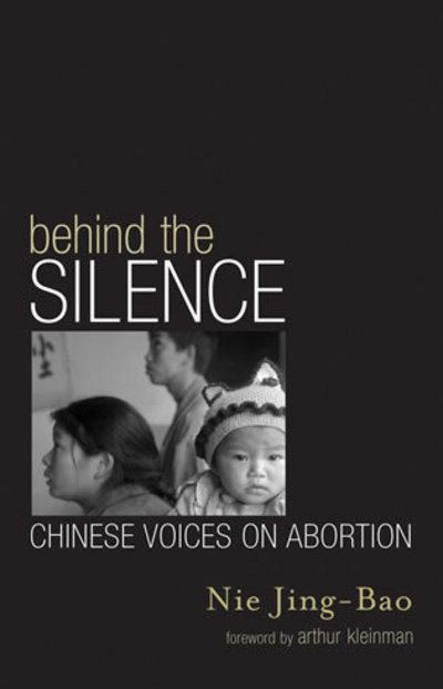 Cover for Jing-Bao Nie · Behind the Silence: Chinese Voices on Abortion - Asian Voices (Hardcover Book) (2005)