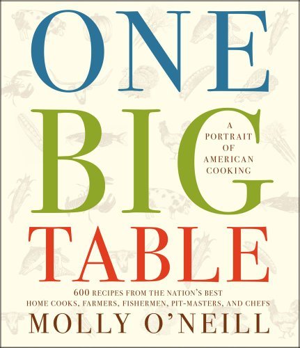 Cover for Molly O'Neill · One Big Table: One Big Table (Hardcover Book) [First edition] (2010)