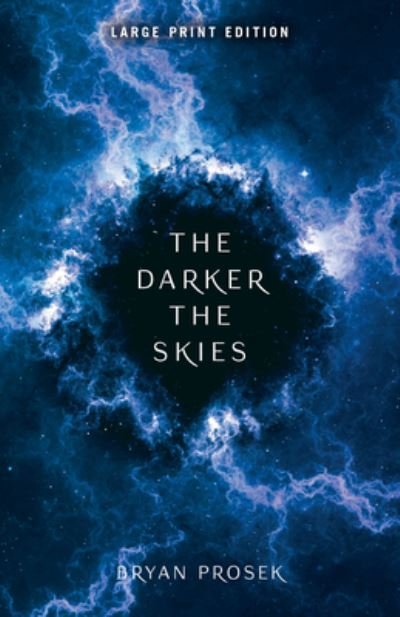 Cover for Bryan Prosek · The Darker the Skies - Earth United (Paperback Book) [Large Print edition] (2022)