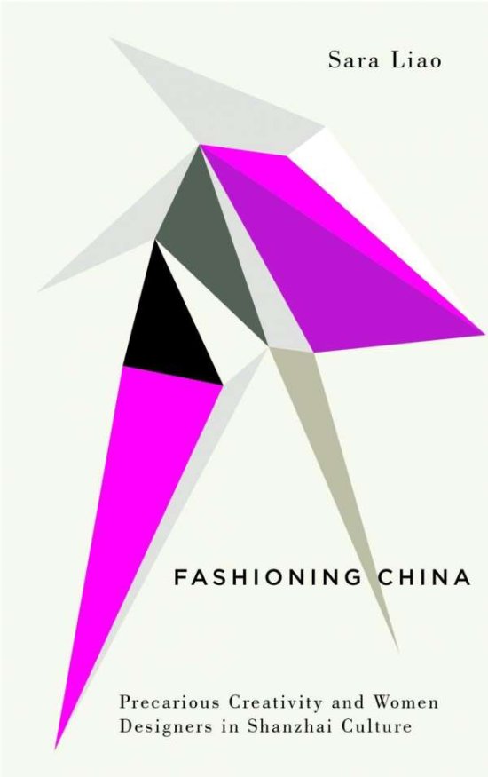 Cover for Sara Liao · Fashioning China: Precarious Creativity and Women Designers in Shanzhai Culture - Digital Barricades (Paperback Book) (2020)