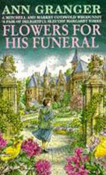 Cover for Ann Granger · Flowers for his Funeral (Mitchell &amp; Markby 7): A gripping English village whodunit of jealousy and murder - Mitchell &amp; Markby (Paperback Book) (1995)