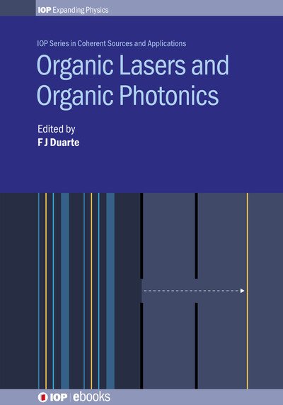 Cover for Frank Duarte · Organic Lasers and Organic Photonics - IOP Expanding Physics (Hardcover Book) (2018)