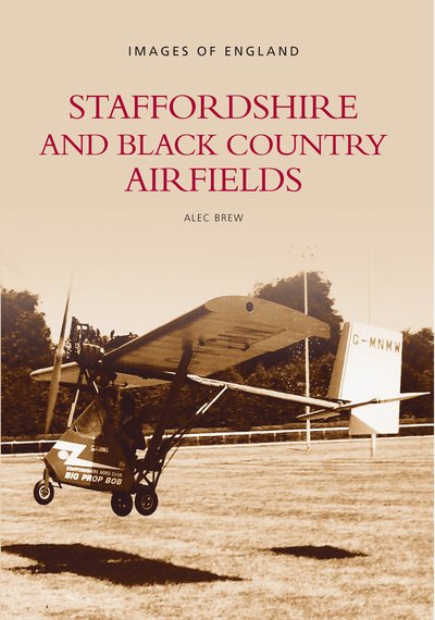 Cover for Alec Brew · Staffordshire and Black Country Airfields: Images of England (Paperback Book) [UK edition] (1997)