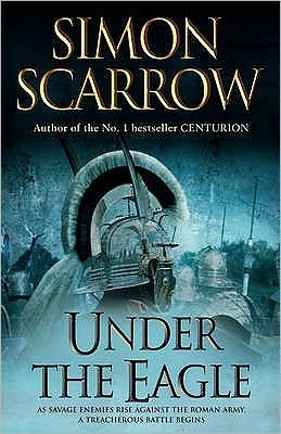 Cover for Simon Scarrow · Under the Eagle (Eagles of the Empire 1) - Eagles of the Empire (Paperback Book) (2008)