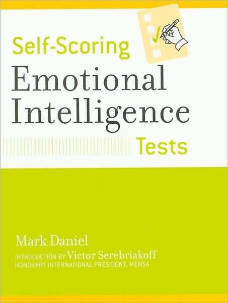 Self-scoring Emotional Intelligence Tests (Self-scoring Tests) - Mark Daniel - 图书 - Sterling - 9780760723708 - 2000年11月27日