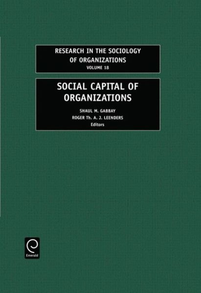 Cover for Social Capital of Organizations - Research in the Sociology of Organizations (Hardcover Book) (2001)