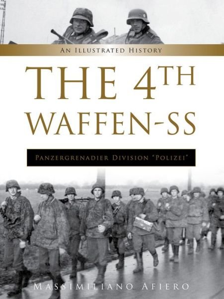 Cover for Massimiliano Afiero · The 4th Waffen-SS Panzergrenadier Division "Polizei": An Illustrated History - Divisions of the Waffen-SS (Hardcover Book) (2021)