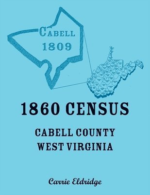 Cover for Carrie Eldridge · 1860 Census, Cabell County, West Virginia (Book) (2024)