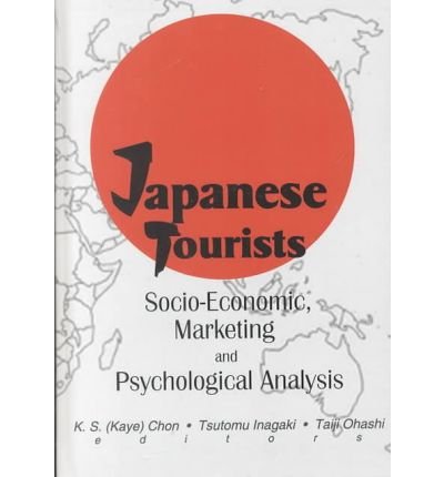 Cover for Kaye Sung Chon · Japanese Tourists: Socio-Economic, Marketing, and Psychological Analysis (Hardcover Book) (2000)
