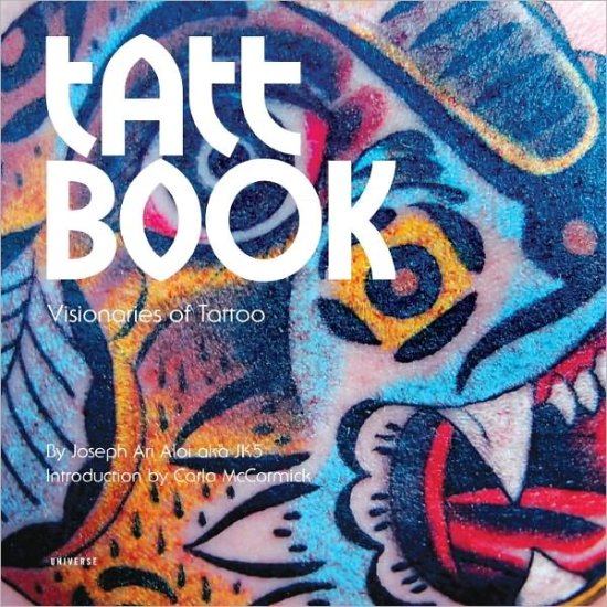 Cover for Joseph Ari Aloi · Tatt Book: Visionaries of Tattoo (Paperback Book) (2011)