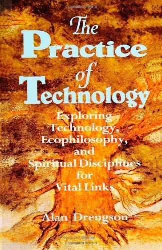 Cover for Alan Drengson · The Practice of Technology: Exploring Technology, Ecophilosophy, and Spiritual Disciplines for Vital Links (Paperback Book) (1995)