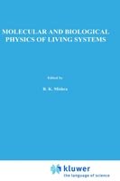 Cover for R K Mishra · Molecular and Biological Physics of Living Systems (Hardcover Book) [1990 edition] (1990)