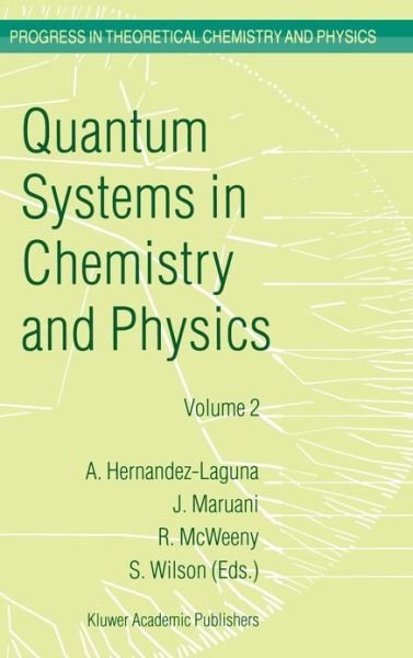Cover for Alfonso Hernandez-laguna · Quantum Systems in Chemistry and Physics: Volume 1: Basic Problems and Model Systems Volume 2: Advanced Problems and Complex Systems Granada, Spain (1997) - Progress in Theoretical Chemistry and Physics (Hardcover Book) [2000 edition] (2000)