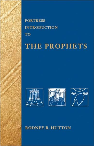 Cover for Rodney R. Hutton · Fortress Introduction to the Prophets - Fortress Introductions (Paperback Book) (2004)