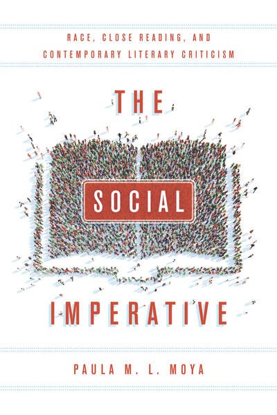Cover for Paula L. Moya · The Social Imperative: Race, Close Reading, and Contemporary Literary Criticism (Hardcover Book) (2015)