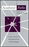 Cover for Peter A. Keller · Academic Paths: Career Decisions and Experiences of Psychologists (Hardcover Book) (1994)