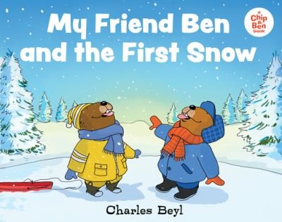 Cover for Charles Beyl · My Friend Ben and the First Snow - Chip &amp; Ben (Hardcover Book) (2022)