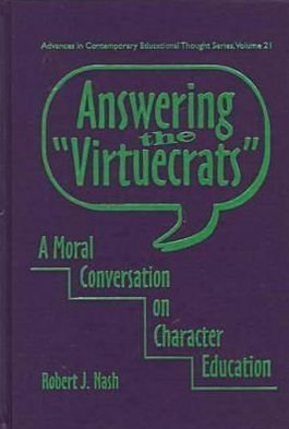 Cover for Robert J. Nash · Answering the ""Virtuecrats - Advances in Contemporary Educational Thought (Hardcover Book) (1997)
