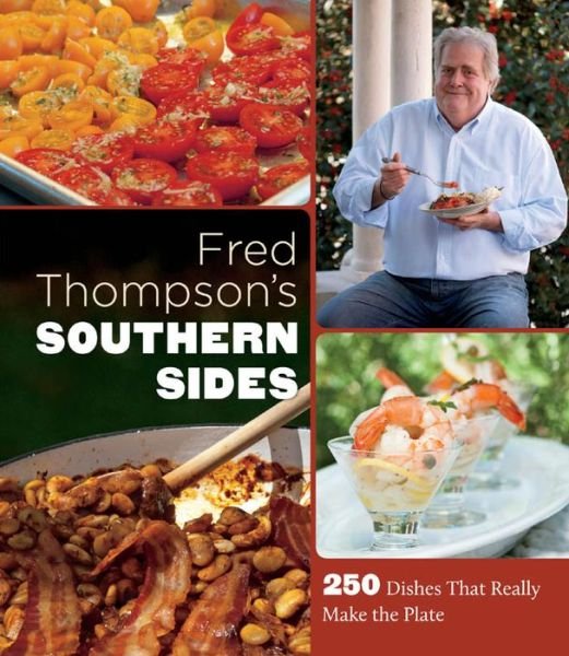 Cover for Fred Thompson · Fred Thompson’s Southern Sides: 250 Dishes That Really Make the Plate (Hardcover Book) [New edition] (2012)