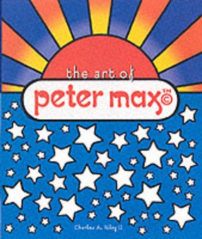 Cover for Charles A. Riley · The Art of Peter Max (Hardcover Book) (2002)