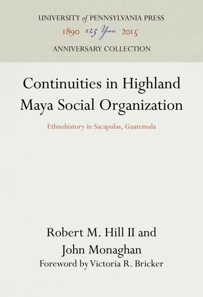 Cover for Robert M. Hill · Continuities in highland Maya social organization (Book) (1987)