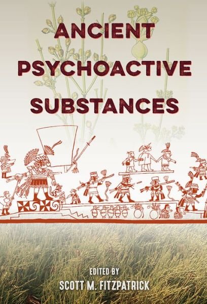 Ancient Psychoactive Substances -  - 图书 - University Press of Florida - 9780813056708 - 2018年2月20日