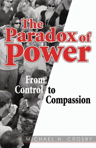 Cover for Crosby, Michael, OFMCap · The Paradox of Power: From Control to Compassion (Paperback Book) (2008)