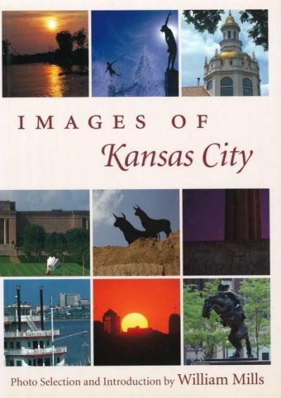 Cover for William Mills · Images of Kansas City (Hardcover Book) (1996)