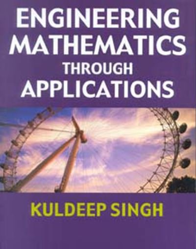 Cover for Kuldeep Singh · Engineering Mathematics Through Applications (Paperback Book) (2003)
